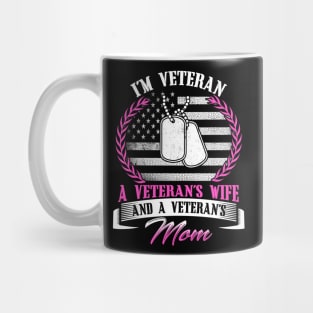 I'm Veteran A Veteran's Wife And A Veteran's Mom Mother Day Mug